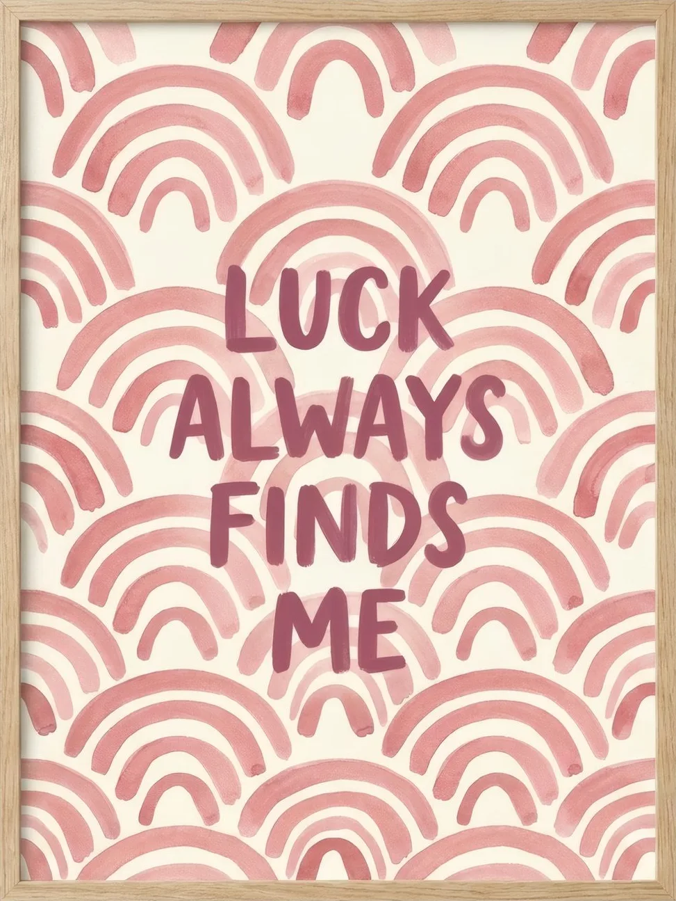 Luck Always Finds Me, art print