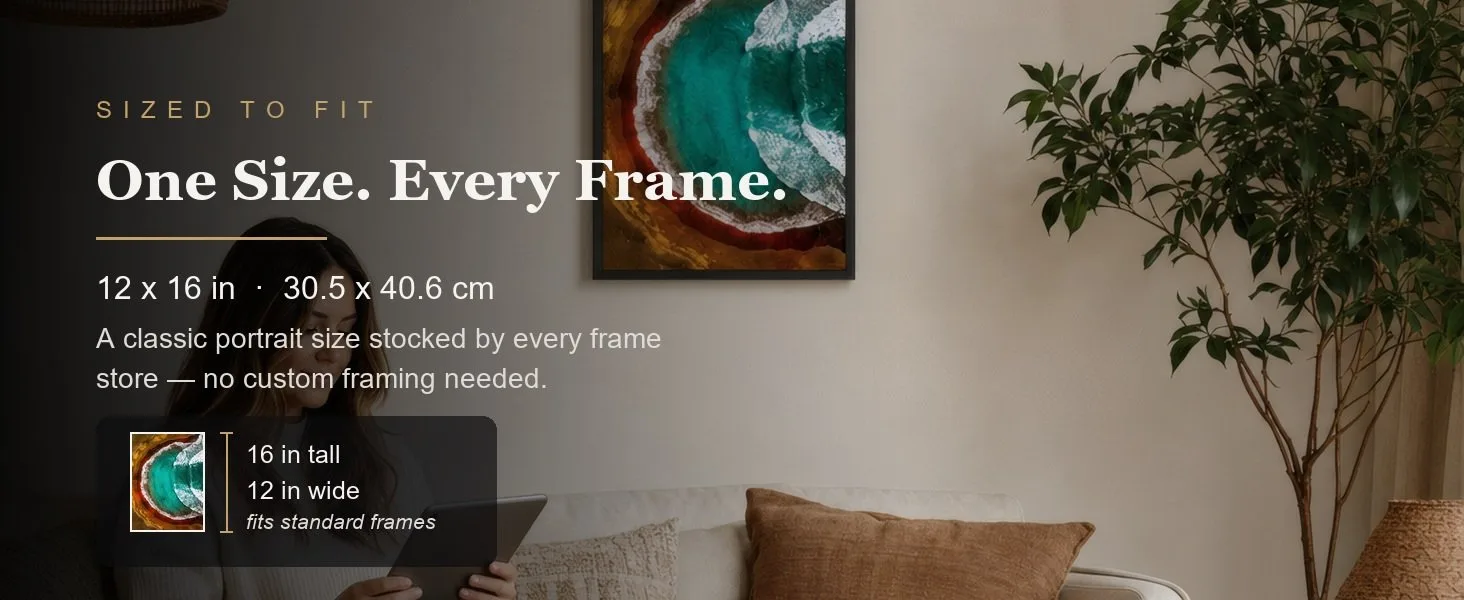 Sized to fit: 12 x 16 in, 30.5 x 40.6 cm, a standard portrait size stocked by every frame store.