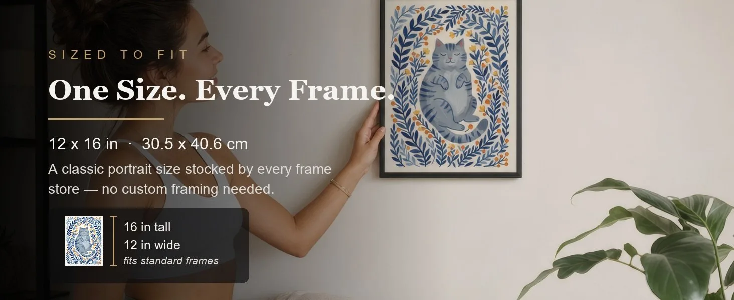 Sized to fit: 12 x 16 in, 30.5 x 40.6 cm, a standard portrait size stocked by every frame store.
