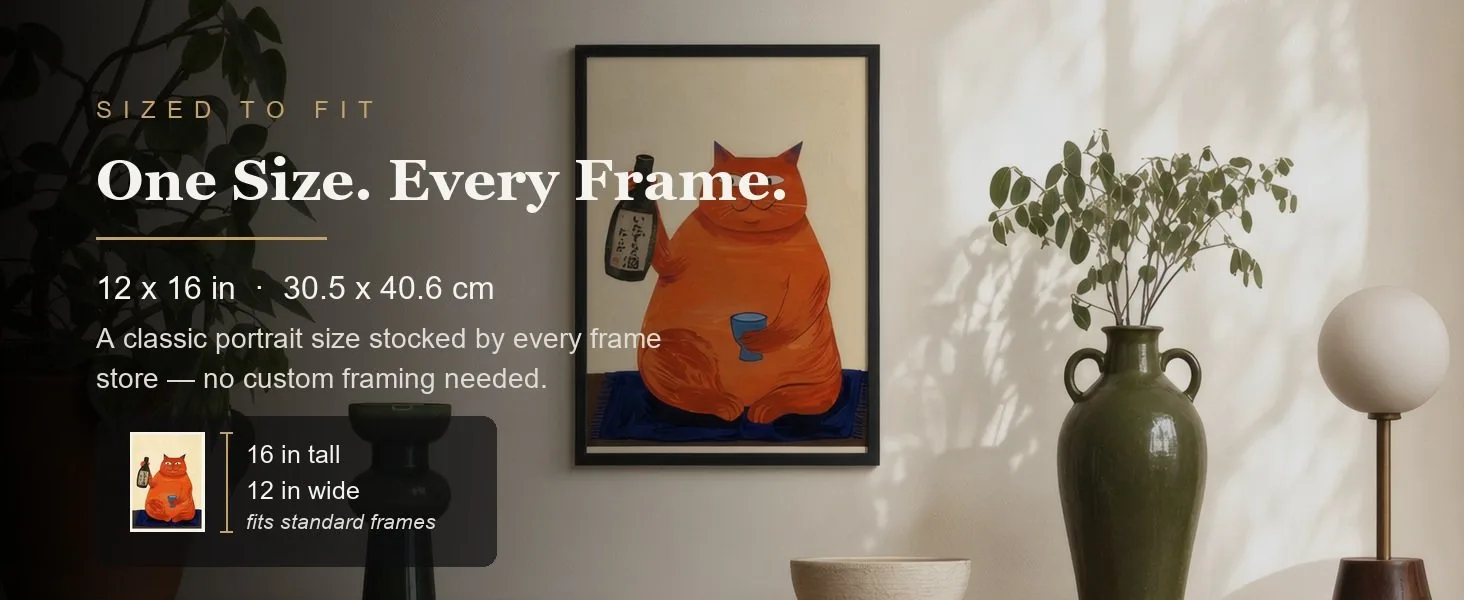 Sized to fit: 12 x 16 in, 30.5 x 40.6 cm, a standard portrait size stocked by every frame store.