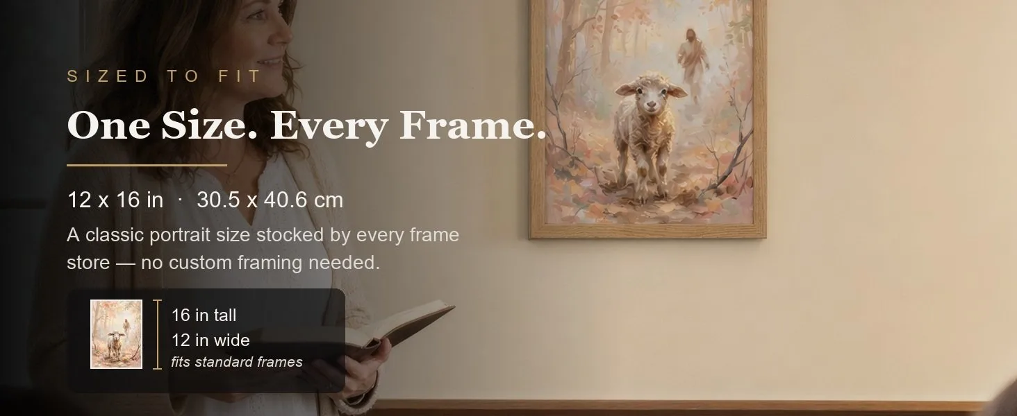 Sized to fit: 12 x 16 in, 30.5 x 40.6 cm, a standard portrait size stocked by every frame store.