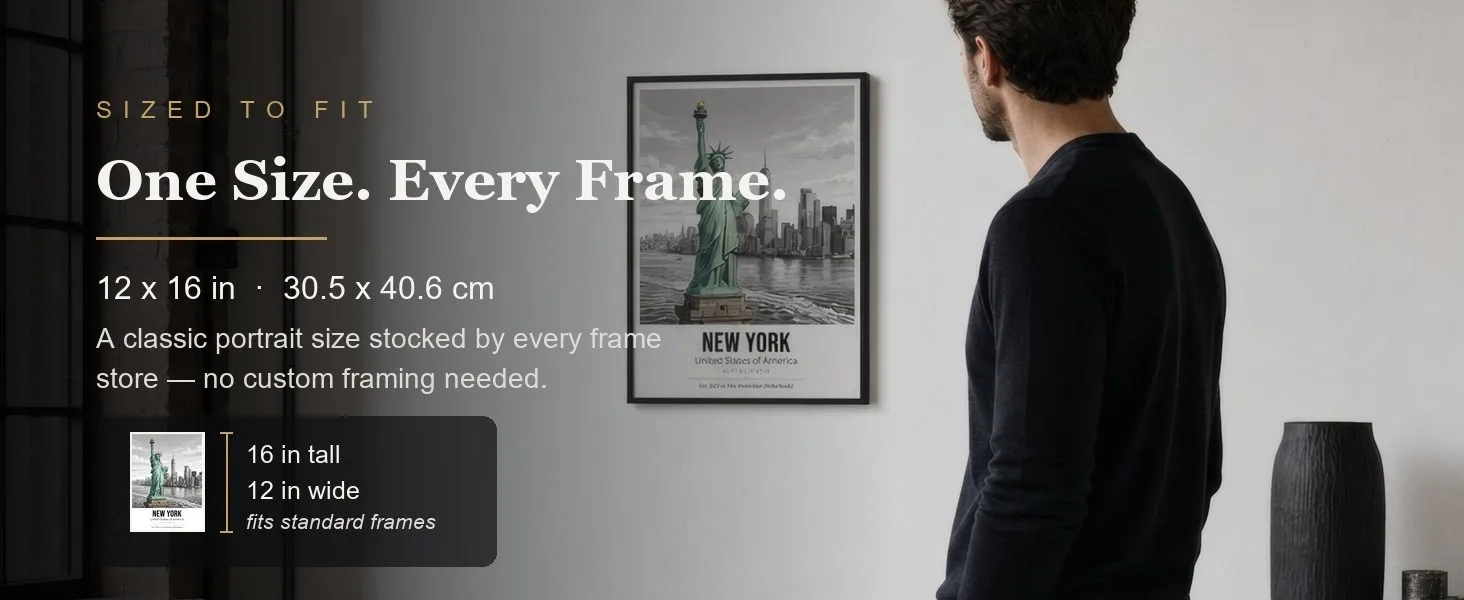 Sized to fit: 12 x 16 in, 30.5 x 40.6 cm, a standard portrait size stocked by every frame store.