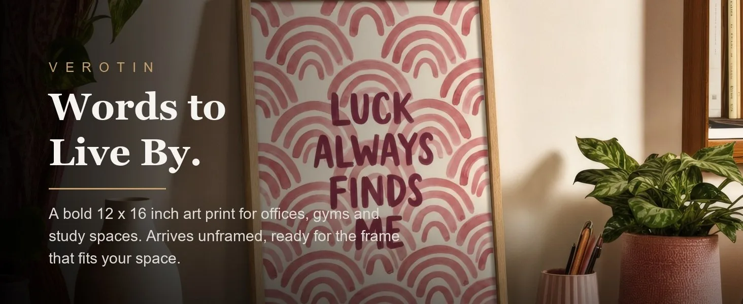 Luck Always Finds Me in a styled room. Arrives unframed, 12 x 16 in.