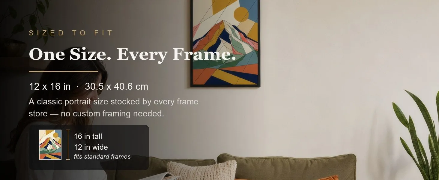 Sized to fit: 12 x 16 in, 30.5 x 40.6 cm, a standard portrait size stocked by every frame store.