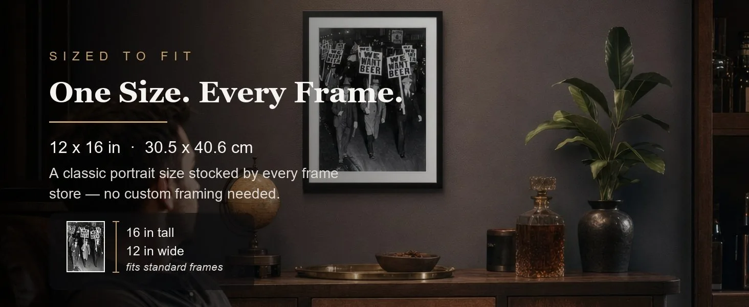 Sized to fit: 12 x 16 in, 30.5 x 40.6 cm, a standard portrait size stocked by every frame store.