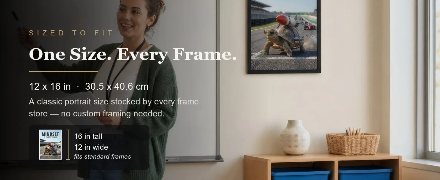 Sized to fit: 12 x 16 in, 30.5 x 40.6 cm, a standard portrait size stocked by every frame store.